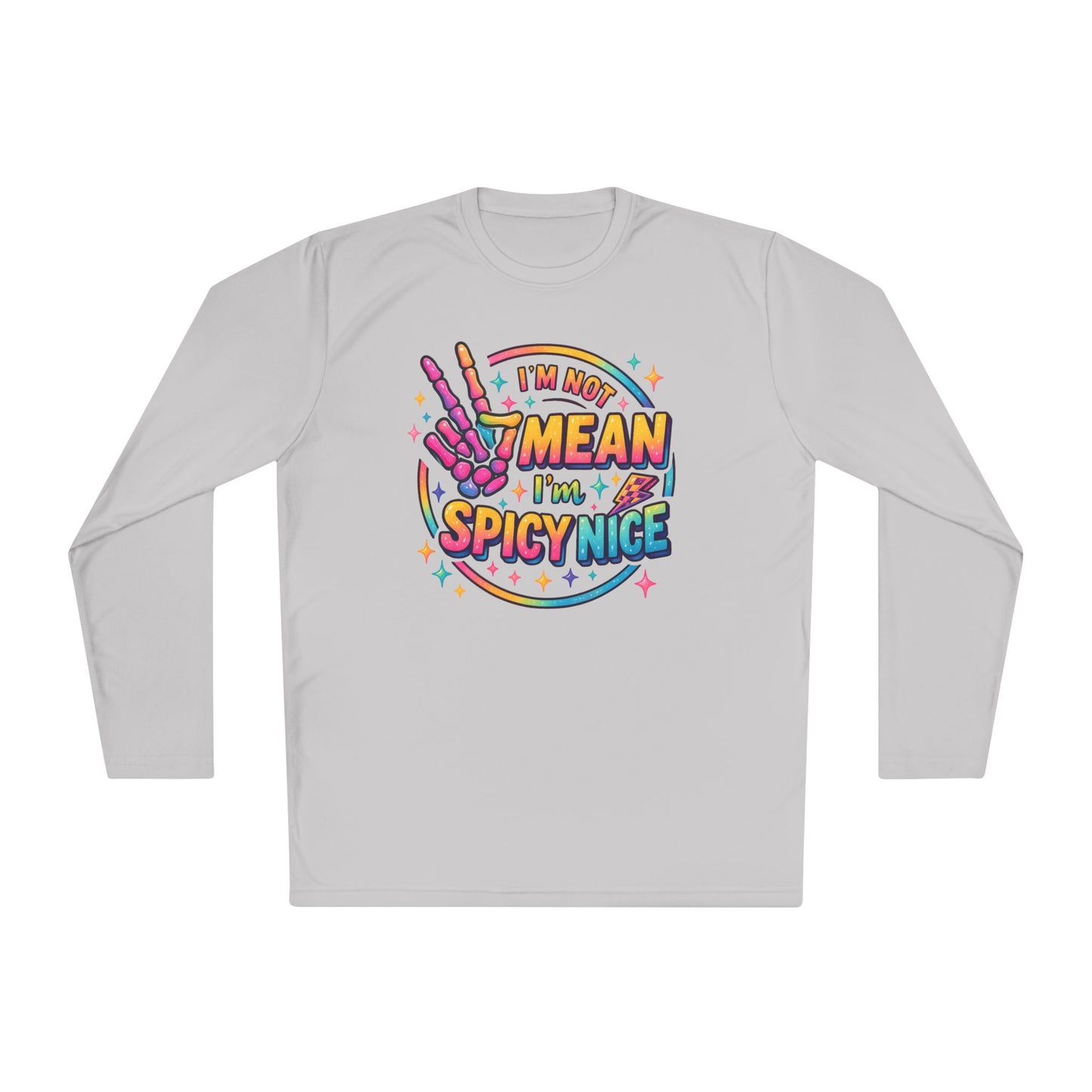 I'm Not Mean I'm Spicy Nice Adult Long Sleeve Tee