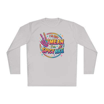 I'm Not Mean I'm Spicy Nice Adult Long Sleeve Tee