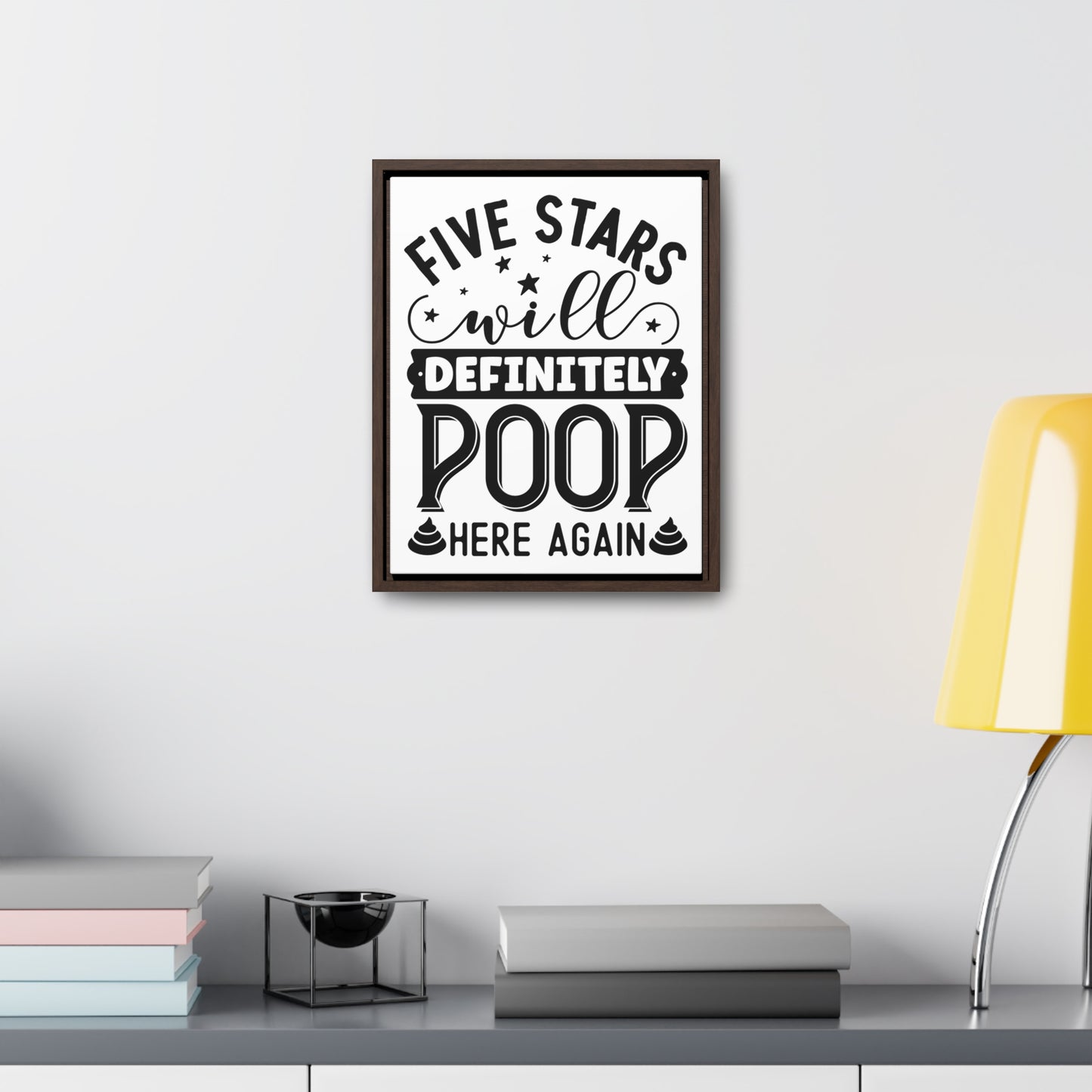 Five Stars... Will Definetly Poop Here Again Canvas Wraps, Vertical Frame