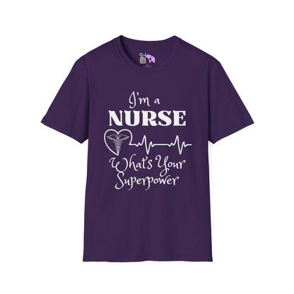 I'm A Nurse What's Your Superpower? T-shirt