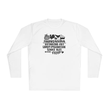 Thanksgiving Bringing Out Family Dysfunction Since 1671 Adult Long Sleeve Tee
