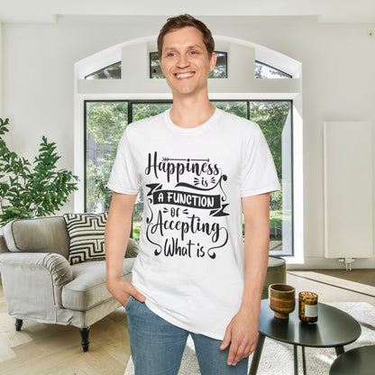 Happiness is a Function of Accepting What Is Adult T-shirt