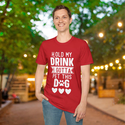 Hold My Drink I Gotta Pet This Dog Adult T-shirt