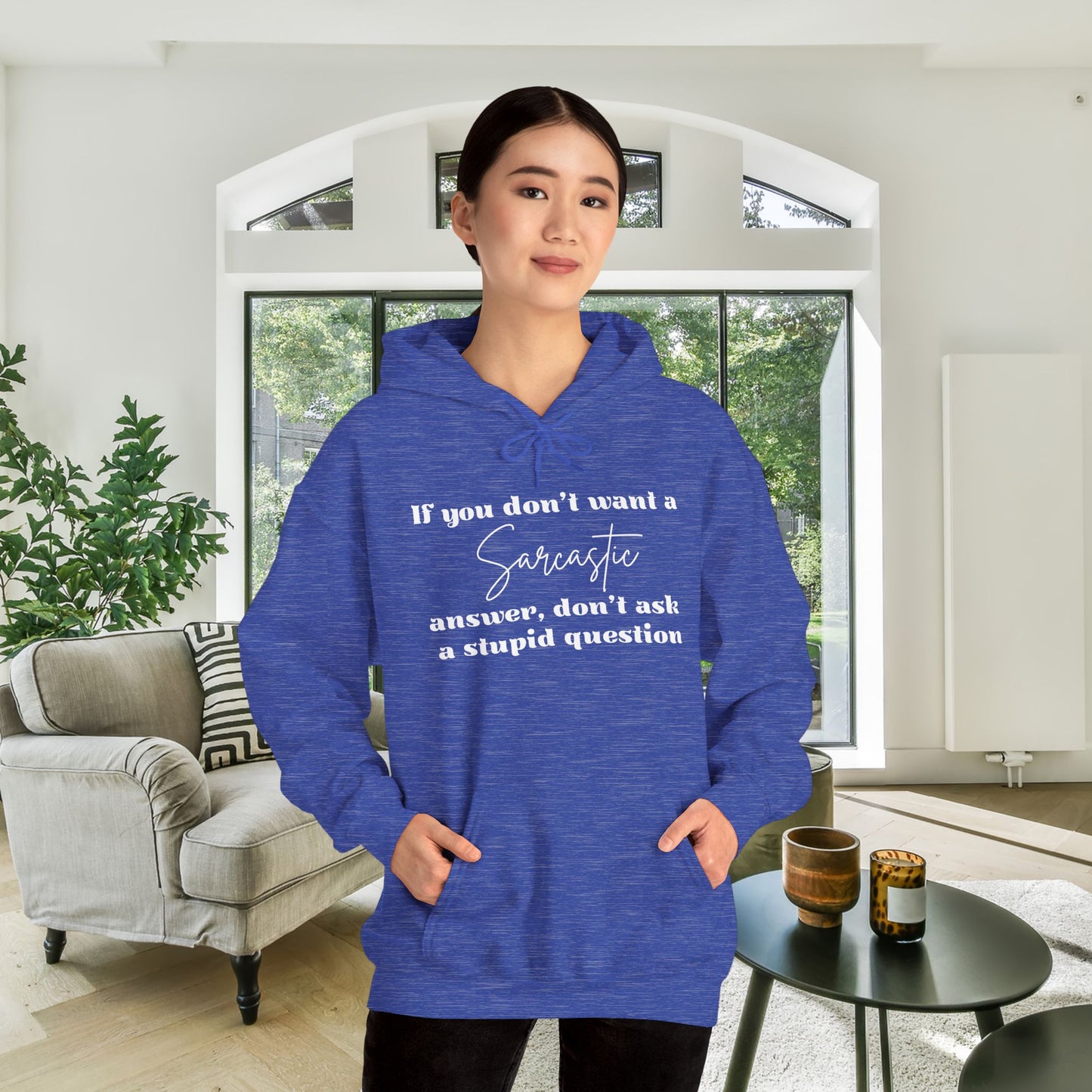 If You Don't Want A Sarcastic Answer, Don't Ask A Stupid Question Adult Heavy Blend™ Hoodie