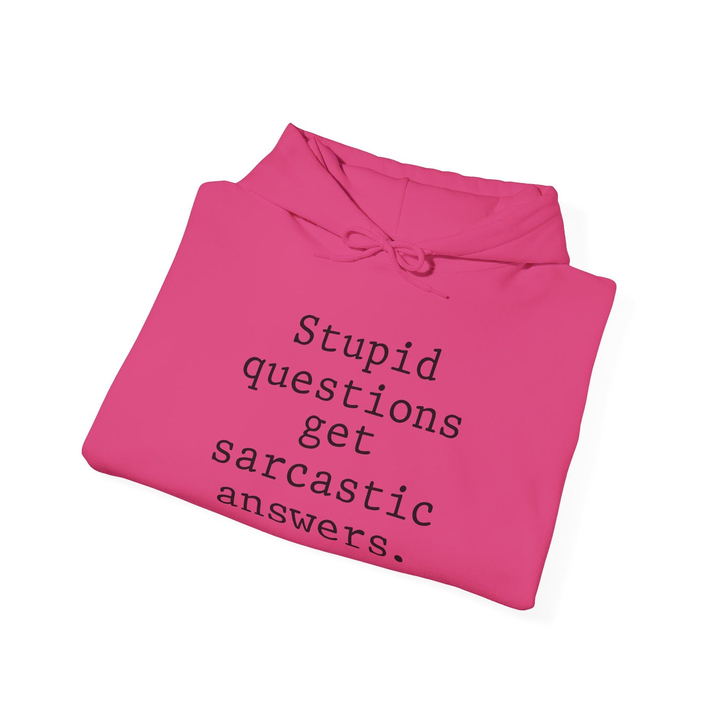 Stupid Questions Get Sarcastic Answers Heavy Blend™ Hooded Sweatshirt