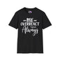 Me Overreact Never Adult T-shirt