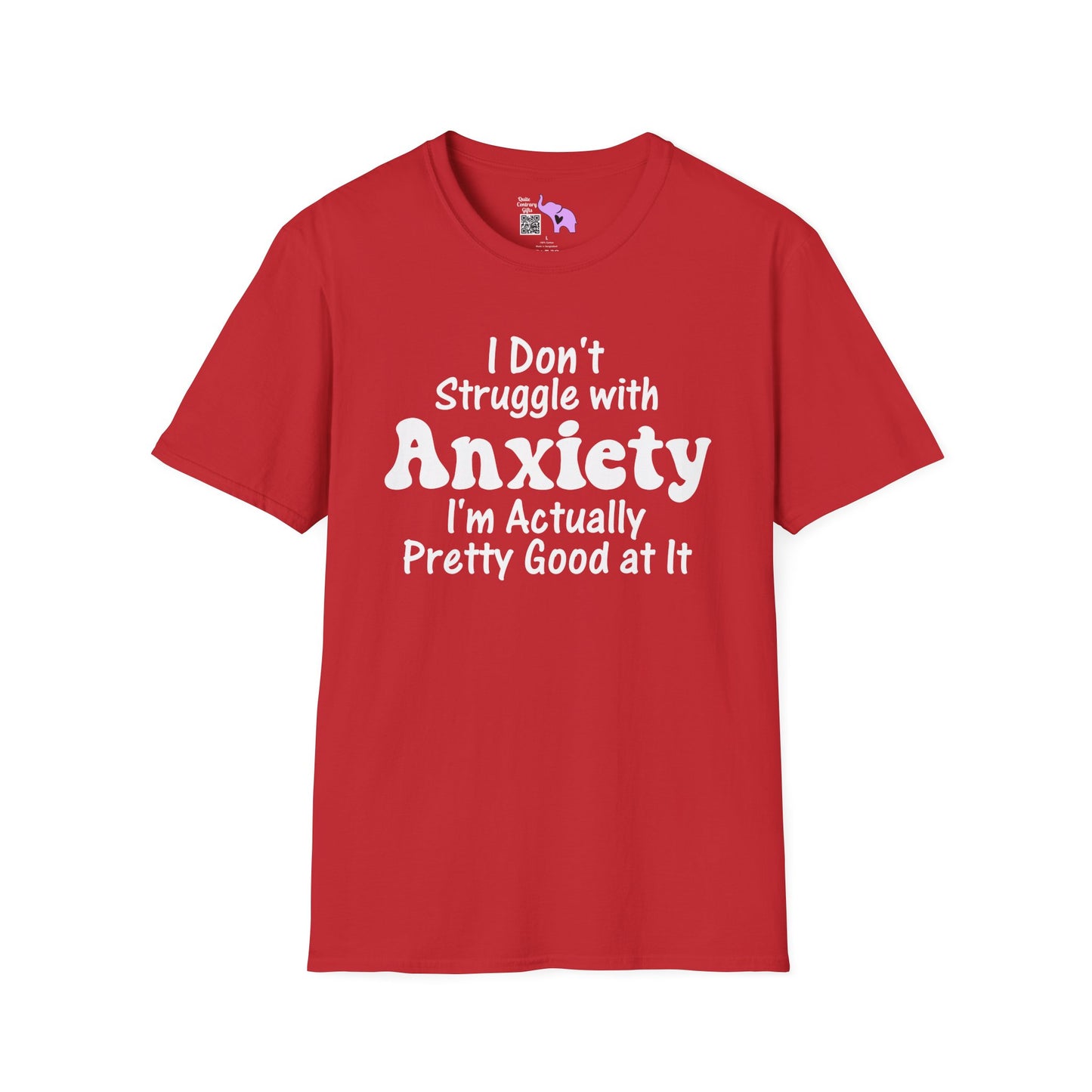 I Don't Struggle With Anxiety I'm Actually Pretty Good At It Adult T-shirt