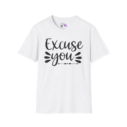 Excuse You Adult T-shirt