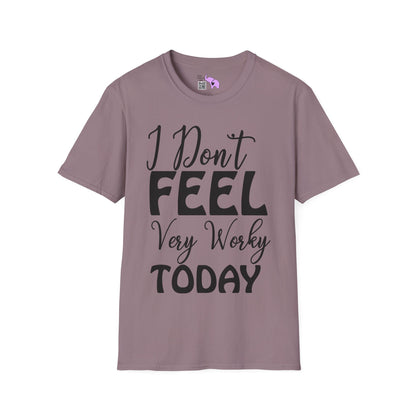 I Don't Feel Very Worky Today Adult T-shirt
