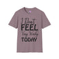 I Don't Feel Very Worky Today Adult T-shirt