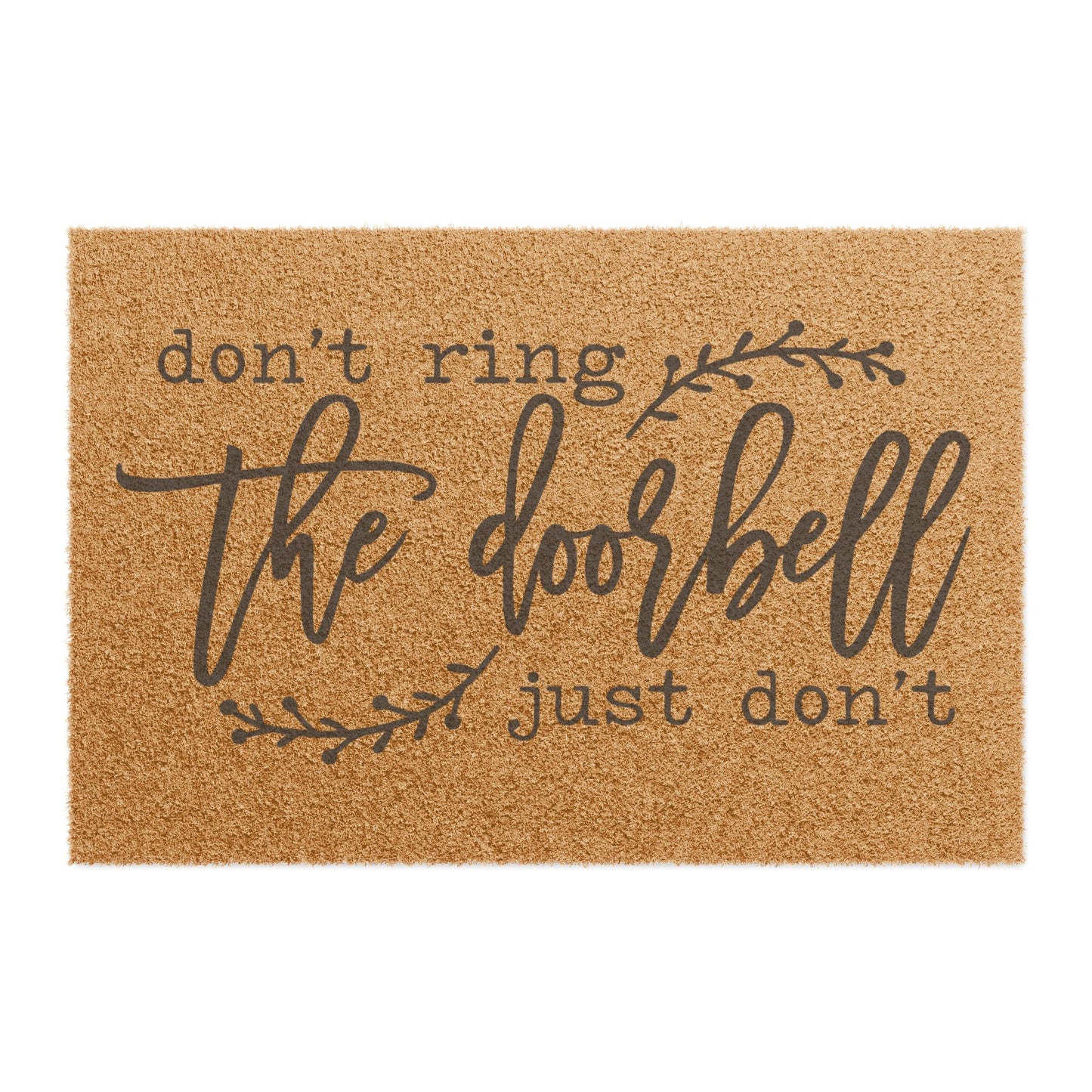 Don't Ring The Doorbell Just Don't Coconut Fiber Doormat