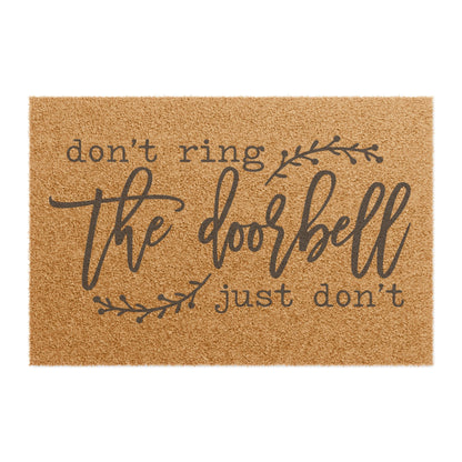 Don't Ring The Doorbell Just Don't Coconut Fiber Doormat