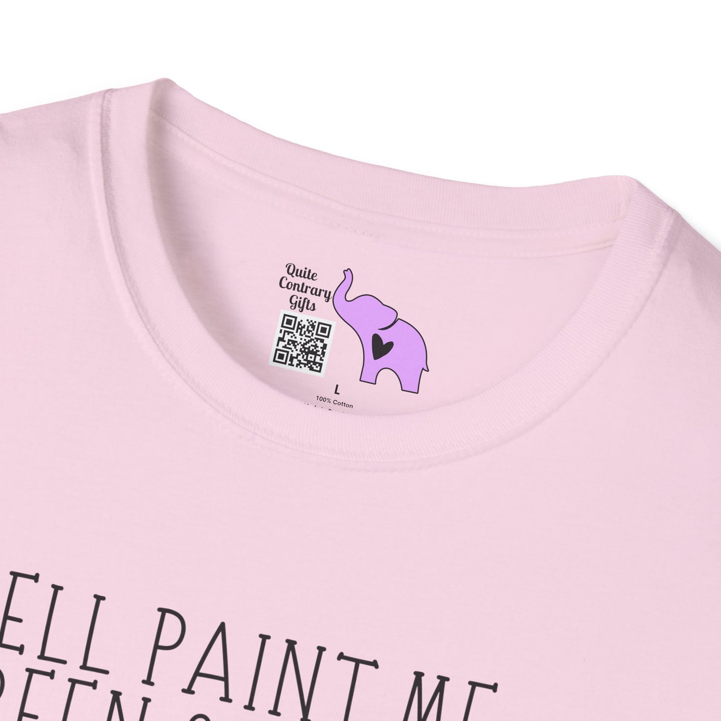 Well Paint Me Green & Call Me a Pickle... Adult T-shirt