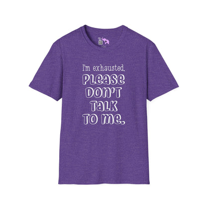 I'm Exhausted Please Don't Talk To Me Adult T-shirt