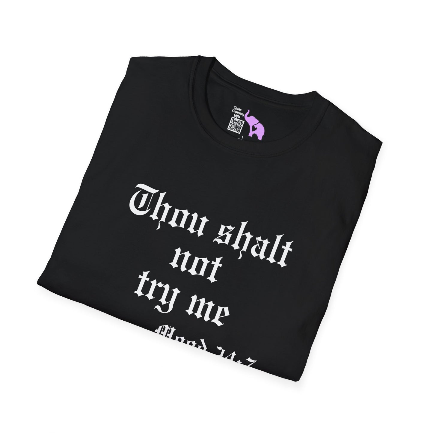 Thou Shalt Not Try Me Mood 24:7 T-shirt