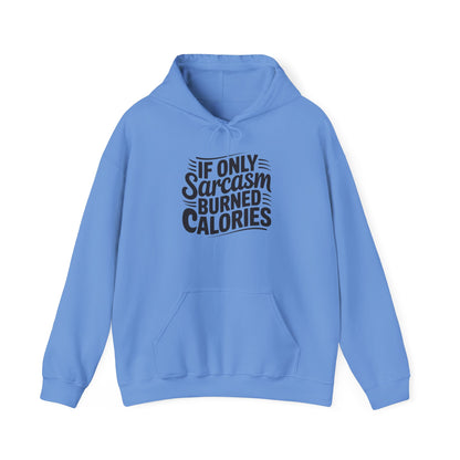 If Only Sarcasm Burned Calories Adult Heavy Blend™ Hoodie