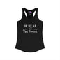 Be Real Not Perfect Women's Ideal Racerback Tank
