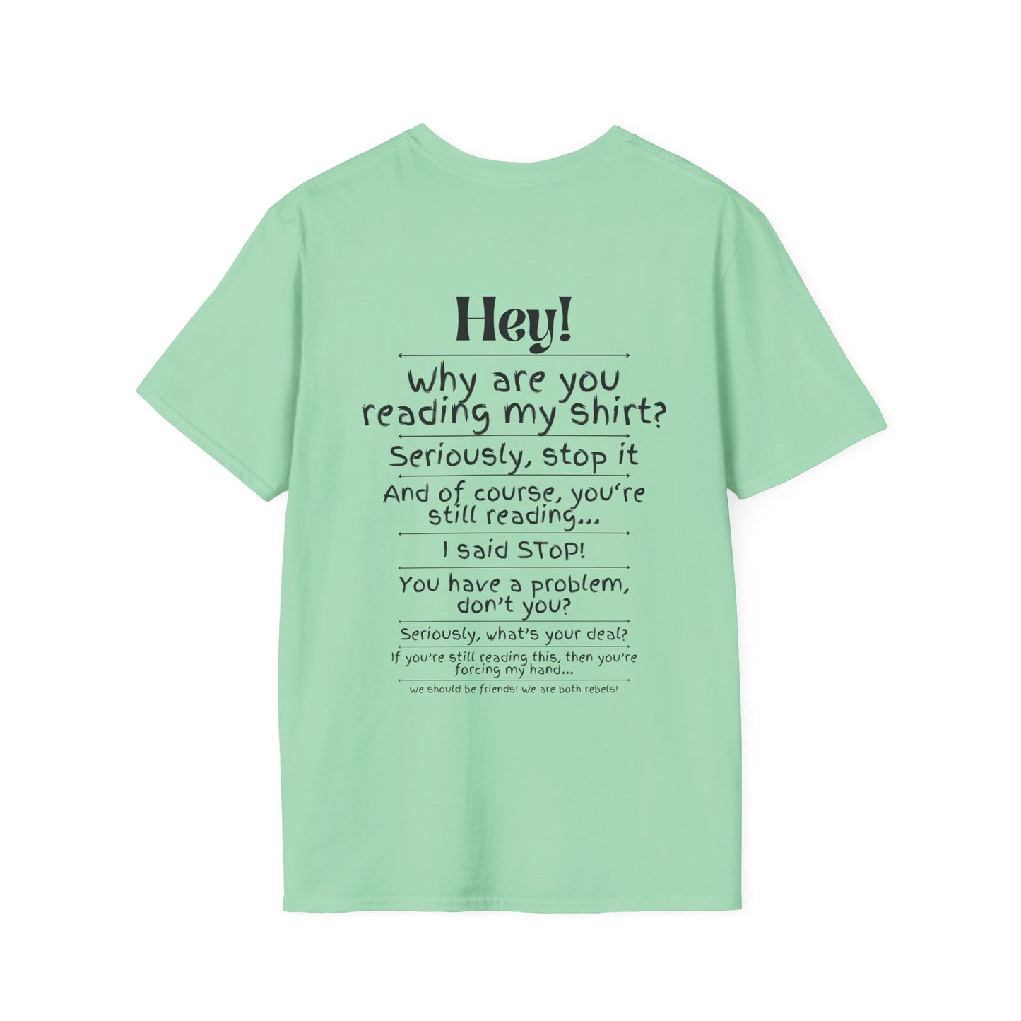 Hey! Stop Reading My Shirt! Adult T-shirt