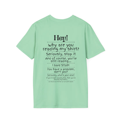 Hey! Stop Reading My Shirt! Adult T-shirt