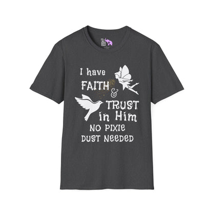 Faith Trust No PIxie Dust Adult T-shirt