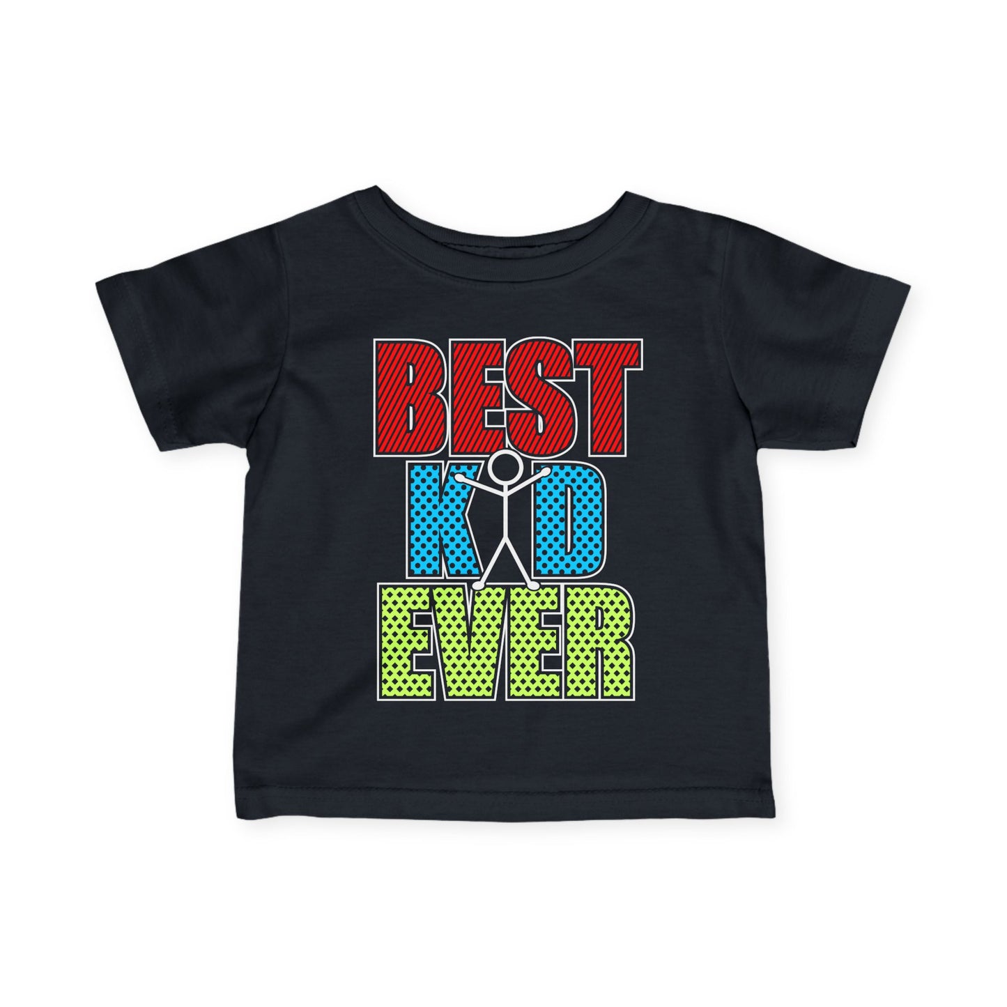 Best Kid Ever (Colorful) Infant Soft T-Shirt