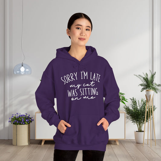 Sorry I'm Late My Cat Was Sitting On Me Heavy Blend™ Hooded Sweatshirt