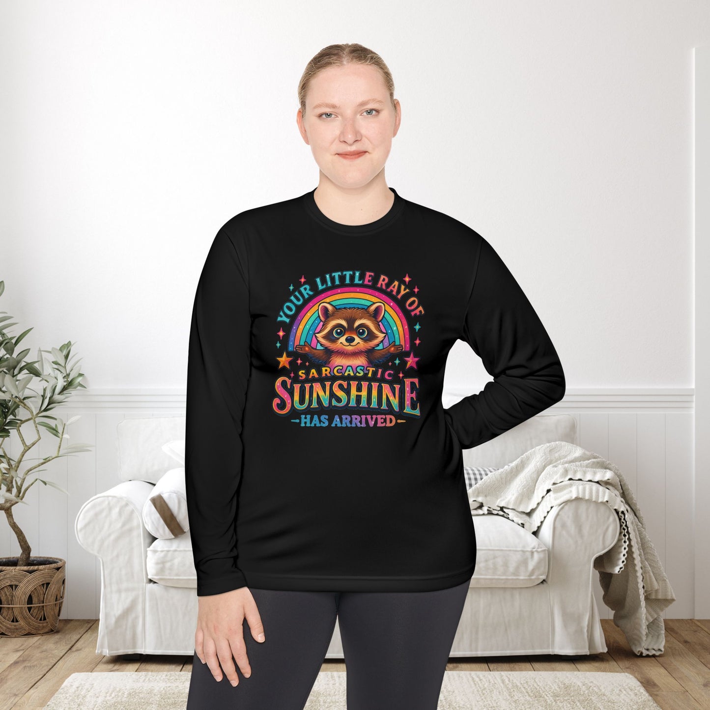 Your Little Ray of Sarcastic Sunshine Has Arrived (Racoon) Adult Long Sleeve Tee
