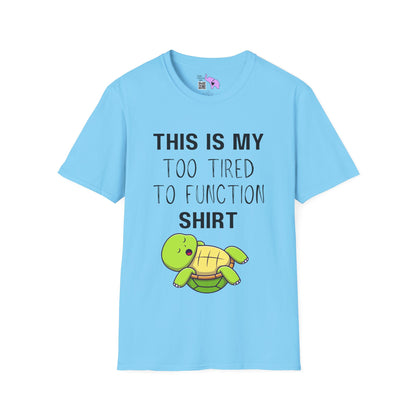 This is My Too Tired to Function w/Turtle T-shirt