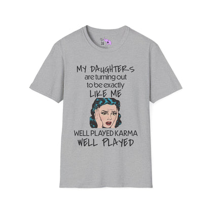 My Daughters Are Turning Out To Be Exactly Like Me... Adult T-shirt