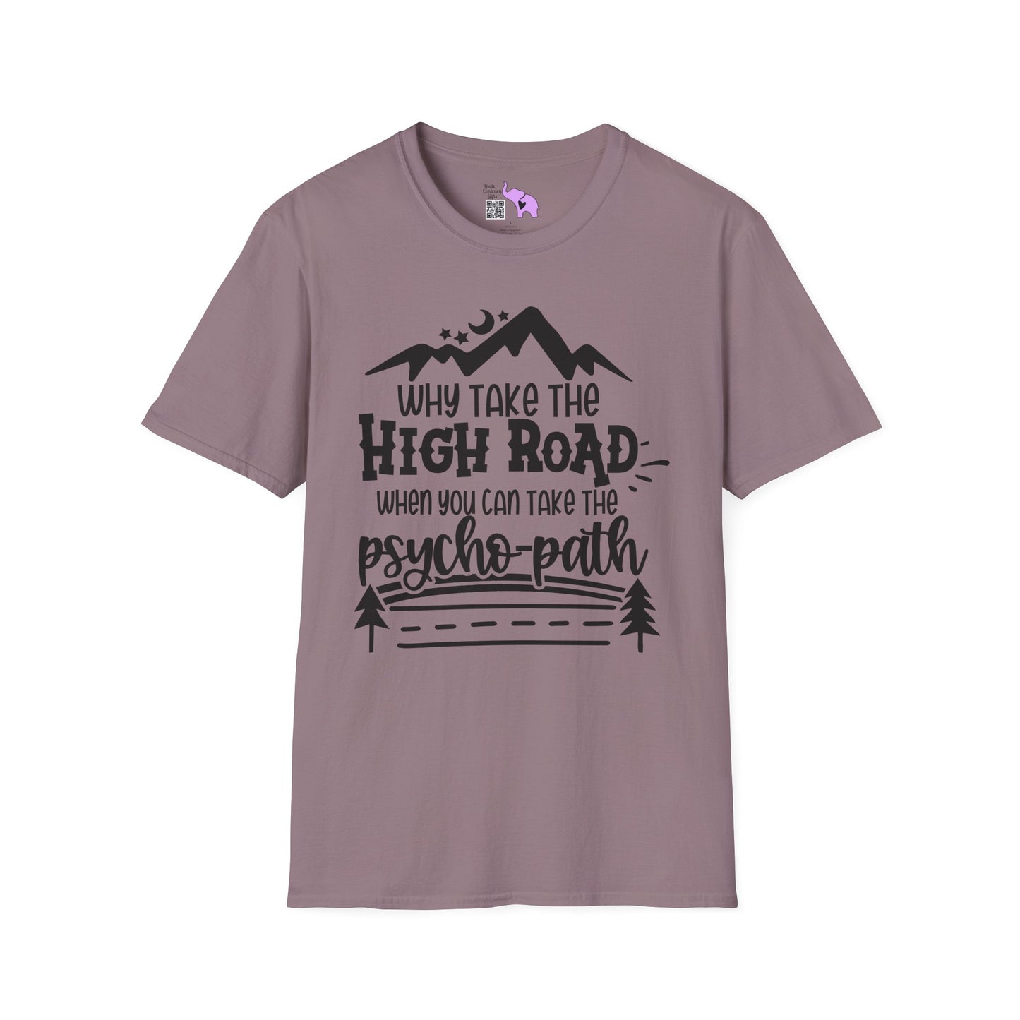 Why Take The High Road When You Can Take The Psycho Path Adult T-shirt