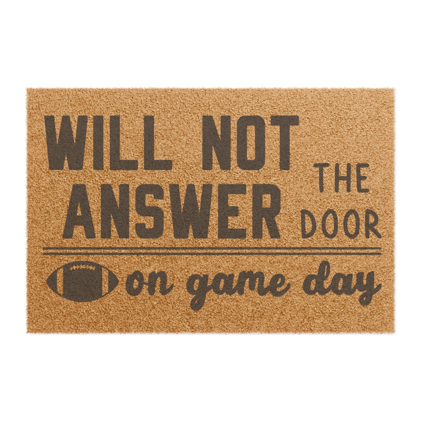 Will Not Answer The Door On Game Day Coconut Fiber Doormat