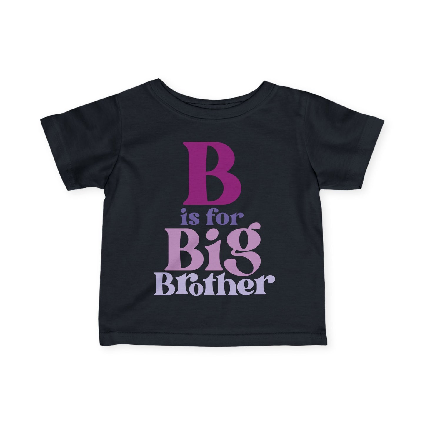 B is for Big Brother Infant T-Shirt