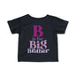 B is for Big Brother Infant T-Shirt