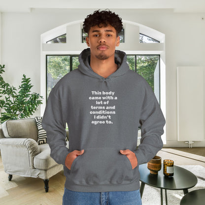 This Body Came With A Lot Of Terms & Conditions I Didn't Agree To Heavy Blend™ Hooded Sweatshirt