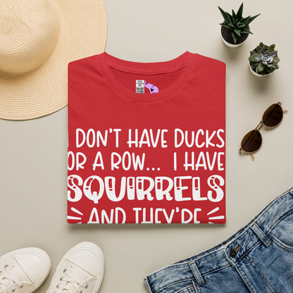 I Don't Have Ducks or a Row... Adult T-shirt