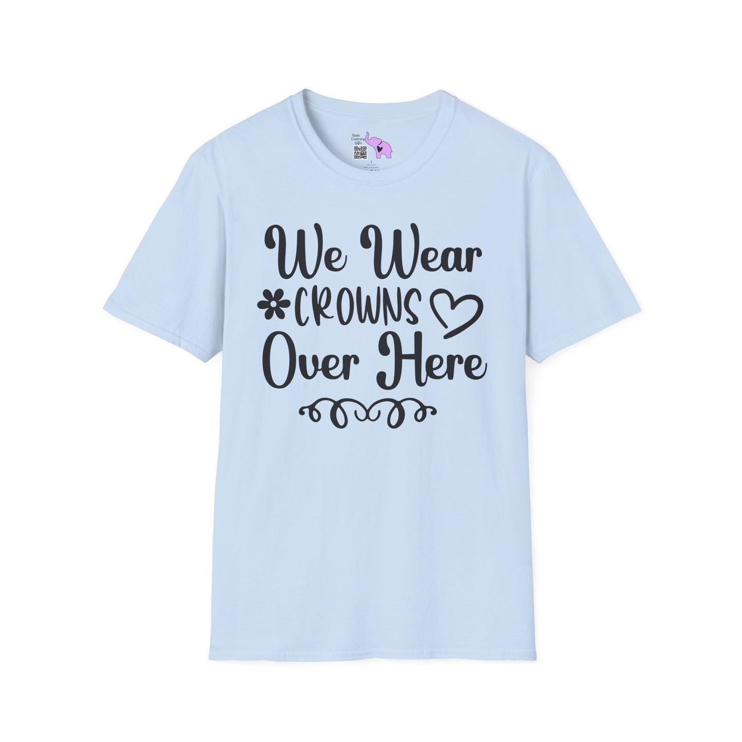 We Wear Crowns Over Here Adult T-shirt