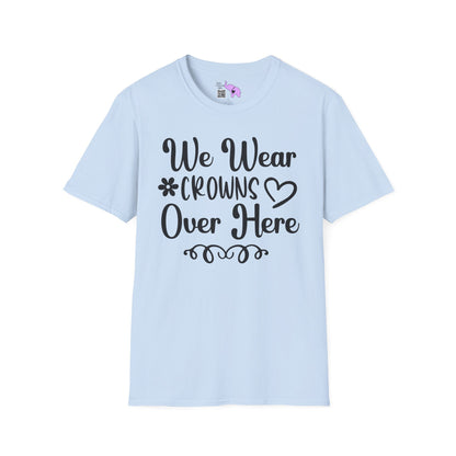 We Wear Crowns Over Here Adult T-shirt