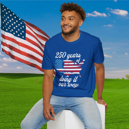 250 Years of Doing It Our Way Adult T-shirt