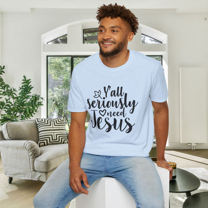 Y'all Seriously Need Jesus Adult T-shirt
