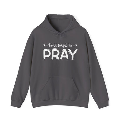 Don't Forget To Pray Heavy Blend™ Hooded Sweatshirt