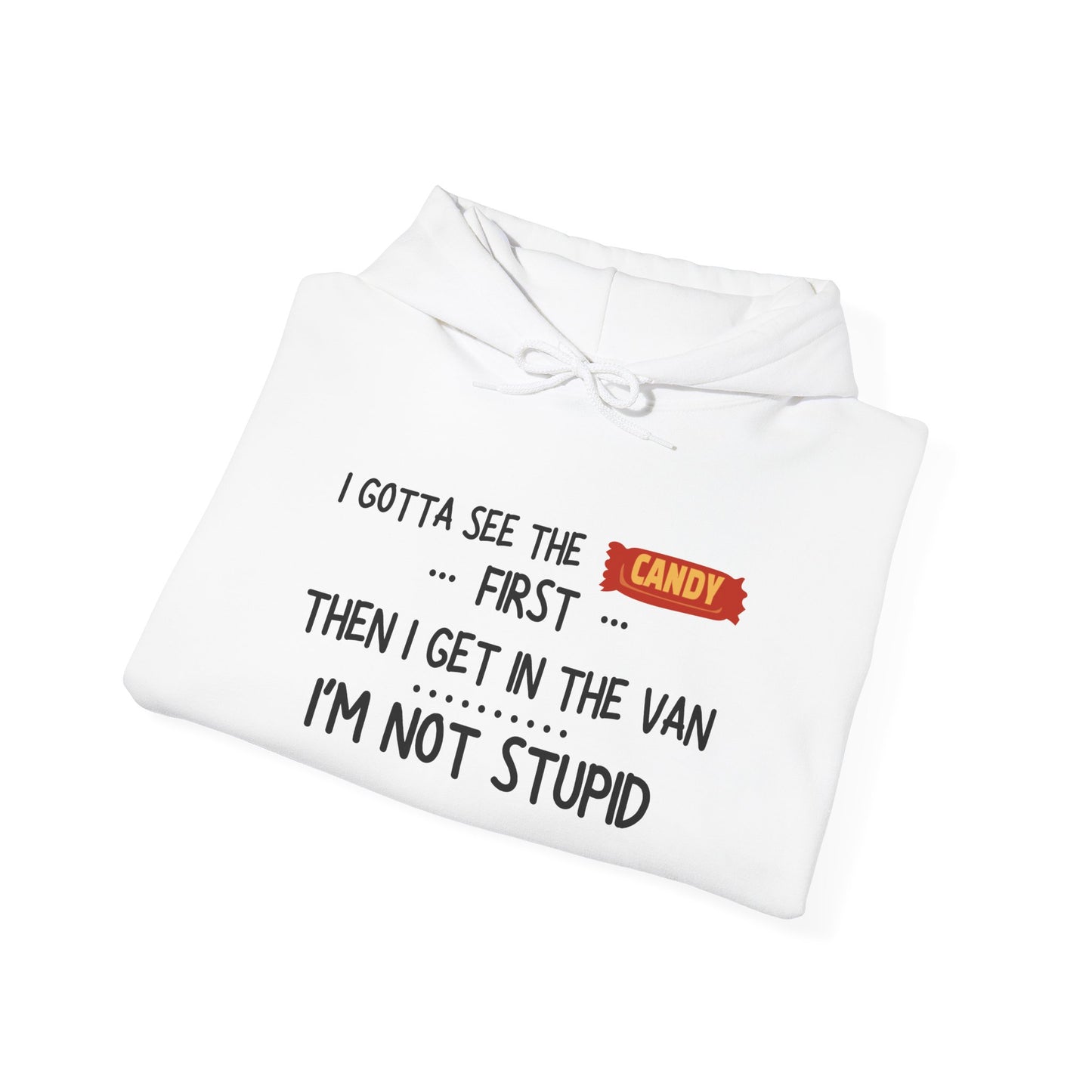 I Have To See The Candy First... Heavy Blend™ Hooded Sweatshirt