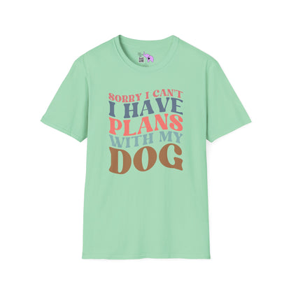 Sorry I Can't I Have Plans With My Dog Adult T-shirt