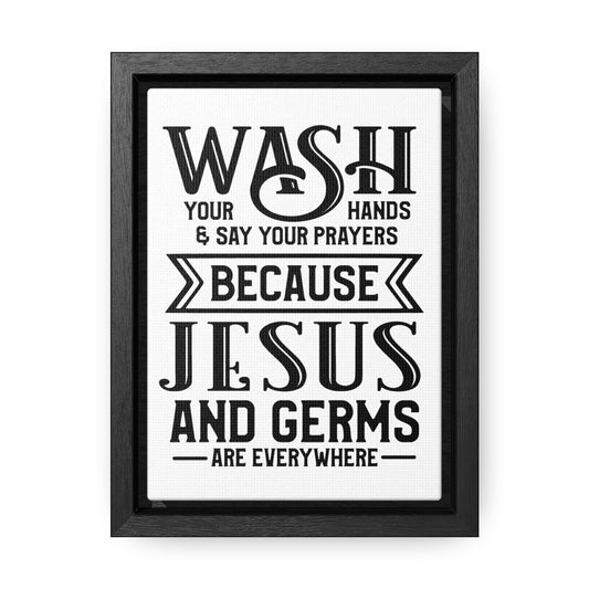 Wash Your Hands & Say Your Prayers...Canvas Wraps, Vertical Frame