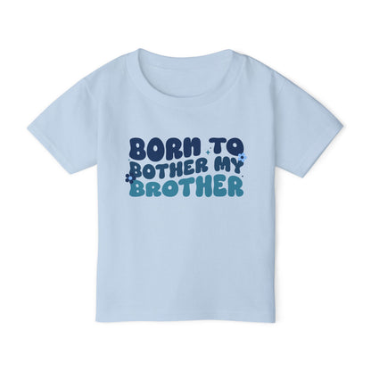 Born to Bother My Brother Heavy Cotton™ Toddler T-shirt