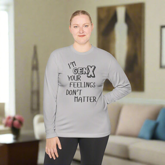 I'm GenX Your Feelings Don't Matter Unisex Lightweight Long Sleeve Tee
