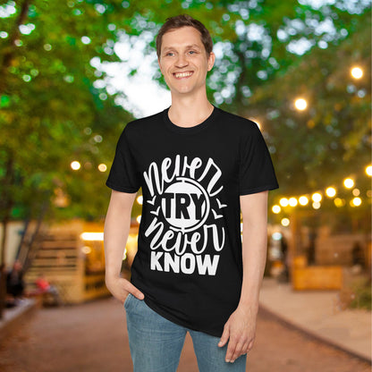 Never Try Never Know Adult T-shirt