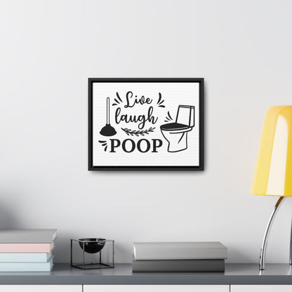 Live Laugh Poop 2 Canvas Wraps, Horizontal Frame