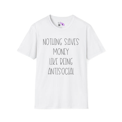 Nothing Saves Money Like Being Antisocial Adult T-shirt