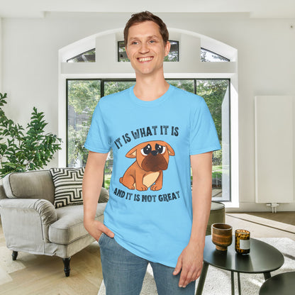 It Is What It Is And It's Not Great (Dog) Adult T-shirt