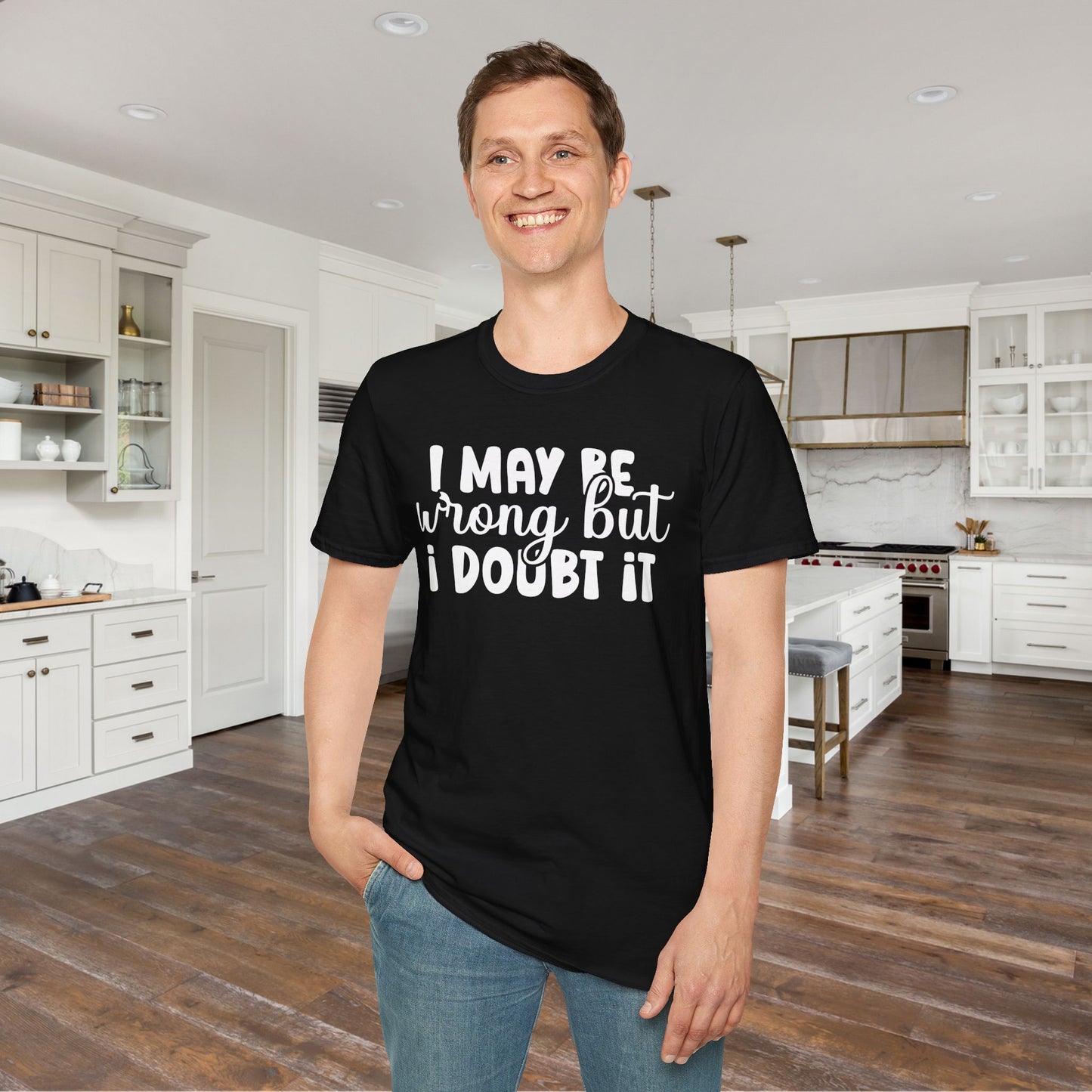 I May Be Wrong But I Doubt It Adult T-shirt